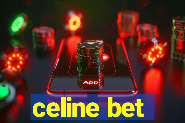 celine bet